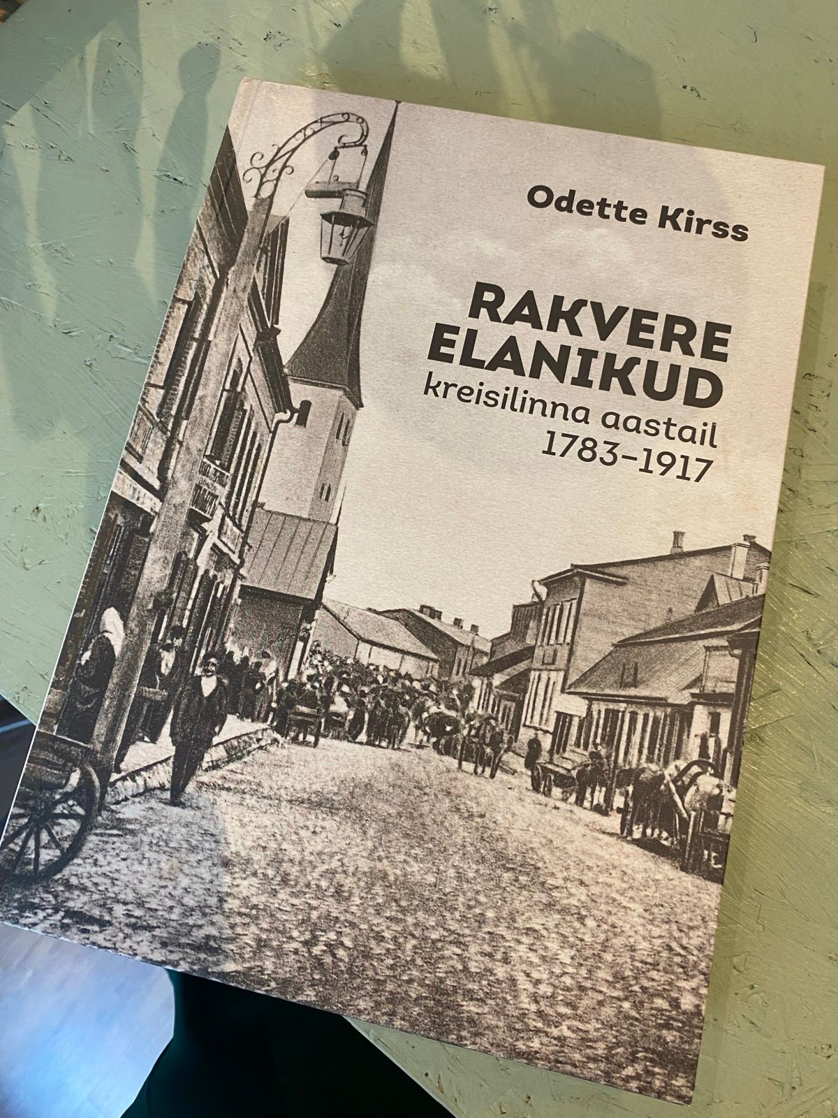 “Rakvere elanikud kreisilinna aastail 1783-1917”